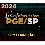 RPGE - Sprint Discursiva PGE SP - Sem Correção (Revisão PGE 2024) Procuradoria Geral de São Paulo